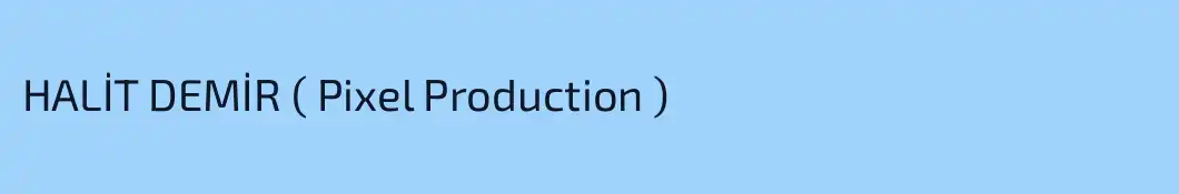 HALİT DEMİR ( Pixel Production )